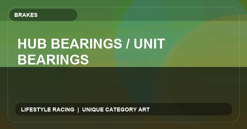 Hub Bearings / Unit Bearings